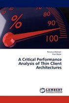 A Critical Performance Analysis of Thin Client Architectures