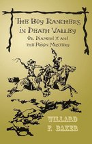 The Boy Rancher Series - The Boy Ranchers in Death Valley; Or, Diamond X and the Poison Mystery