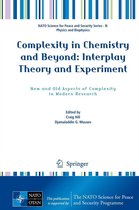 NATO Science for Peace and Security Series B: Physics and Biophysics - Complexity in Chemistry and Beyond: Interplay Theory and Experiment
