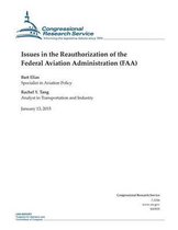 Issues in the Reauthorization of the Federal Aviation Administration (Faa)