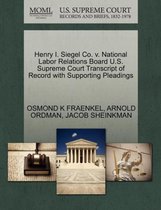 Henry I. Siegel Co. V. National Labor Relations Board U.S. Supreme Court Transcript of Record with Supporting Pleadings