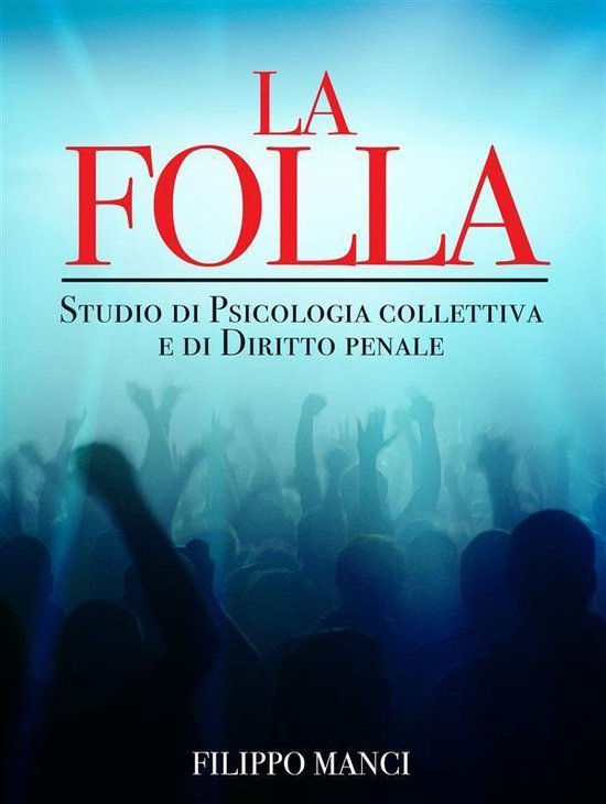 La Folla - Studio di Psicologia collettiva e di Diritto pena ... - cover