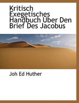 Kritisch Exegetisches Handbuch Uber Den Brief Des Jacobus