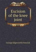 Excision of the knee joint