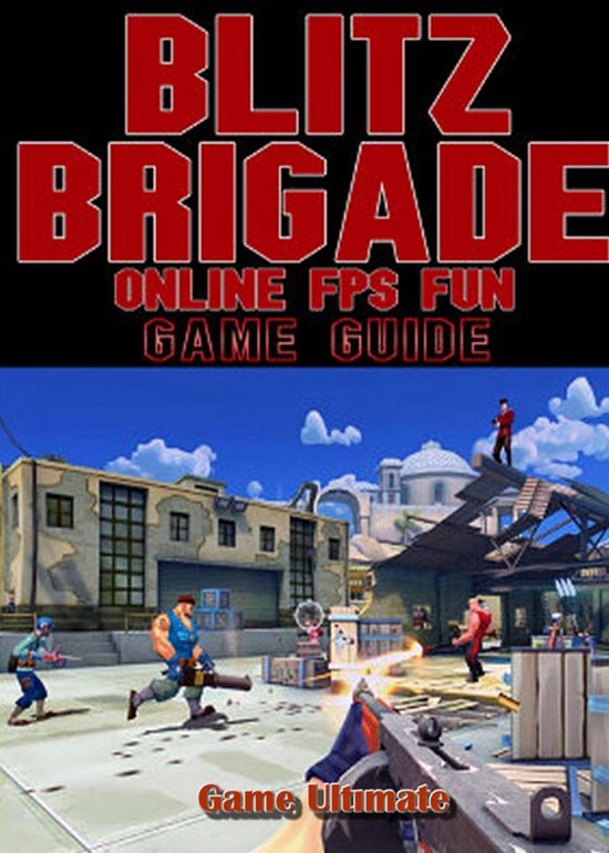 Blitz Brigade Online FPS Fun Game Guides Walkthrough
