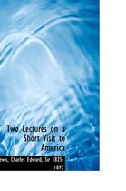 Two Lectures on a Short Visit to America