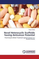 Novel Heterocyclic Scaffolds having Anticancer Potential