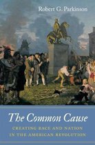 ISBN Common Cause: Creating Race and Nation in the American Revolution, politique, Anglais, 768 pages