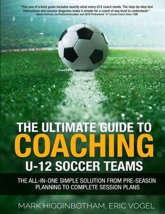 The Ultimate Guide to Coaching U-12 Soccer Teams - cover