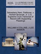 Sebastiano Nani, Petitioner, V. Herbert Brownell, Jr. U.S. Supreme Court Transcript of Record with Supporting Pleadings