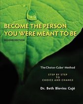 Become the Person You Were Meant to Be - The Choice-Cube Method