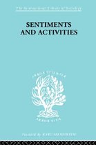 International Library of Sociology- Sentiments and Activities