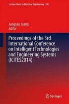 Proceedings of the 3rd International Conference on Intelligent Technologies and Engineering Systems (Icites2014)