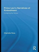 Routledge Studies in Twentieth-Century Literature - Primo Levi's Narratives of Embodiment