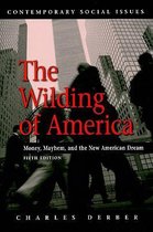 The Wilding Of America: Money, Mayhem, And The New American Dream