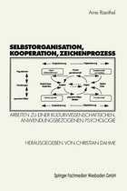 Selbstorganisation, Kooperation, Zeichenprozess