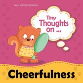 Tiny Thoughts - Tiny Thoughts on Cheerfulness