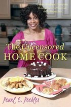 The Uncensored Home Cook