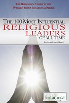 The Britannica Guide to the World's Most Influential People II - The 100 Most Influential Religious Leaders of All Time