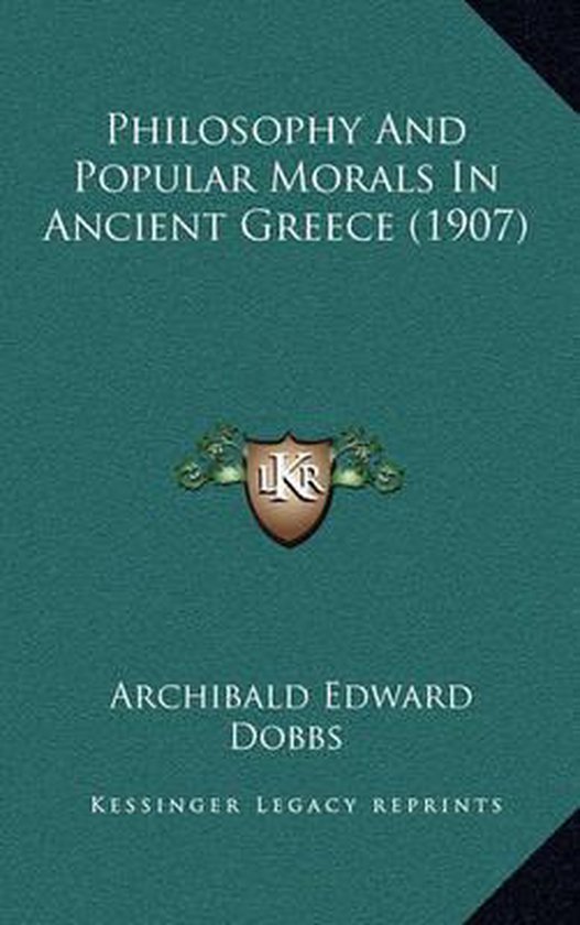 Philosophy and Popular Morals in Ancient Greece (1907), Archibald