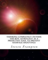 Thinking Completely Outside the Box: Astrology as a Predictive Tool to Prevent Rampage Shootings