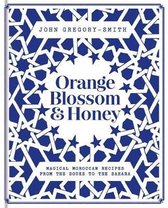 Orange Blossom Honey Magical Moroccan recipes from the Souks to the Sahara
