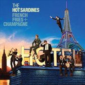 The Hot Sardines - French Fries & Champagne (CD)
