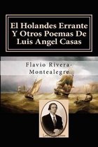 El Holandes Errante Y Otros Poemas de Luis Angel Casas