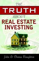 The Truth about Real Estate Investing