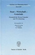 Staat - Wirtschaft - Gemeinde: Festschrift Fur Werner Frotscher Zum 7. Geburtstag