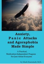 Anxiety, Panic Attacks and Agoraphobia Made Simple