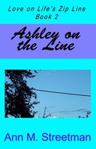 Love on Life's Zip Line 2 - Ashley on the Line, Love on Life's Zip Line Book 2
