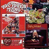 Two Pianos Today / Soft And Wicked
