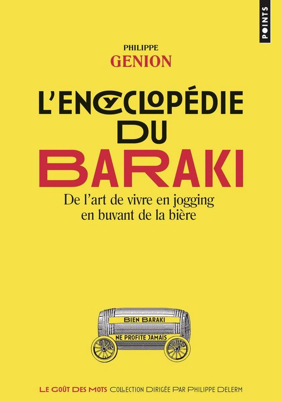 L'Encyclopédie du Baraki. De l'art de vivre en jogging en buvant de la bière
