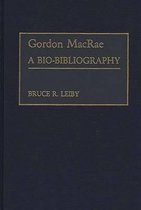 Bio-Bibliographies in the Performing Arts- Gordon MacRae