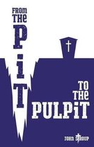 From the Pit to the Pulpit