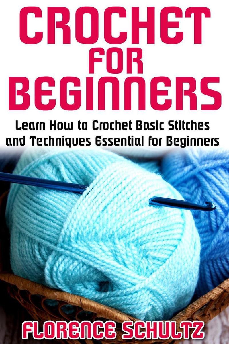 Knitting for Beginners. Learn How to Knit Basic Stitches and Knitting  Techniques eBook by Florence Schultz - EPUB Book