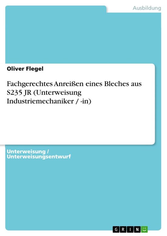 Fachgerechtes Anreißen eines Bleches aus S235 JR (Unterweis ... - cover