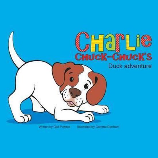 Charlie ChuckChuck's, Gail Puttock 9781504999649 Boeken bol