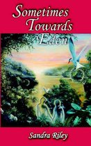 Sometimes Towards Eden