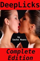 Deep Licks, Complete Edition (Lesbian Erotica)