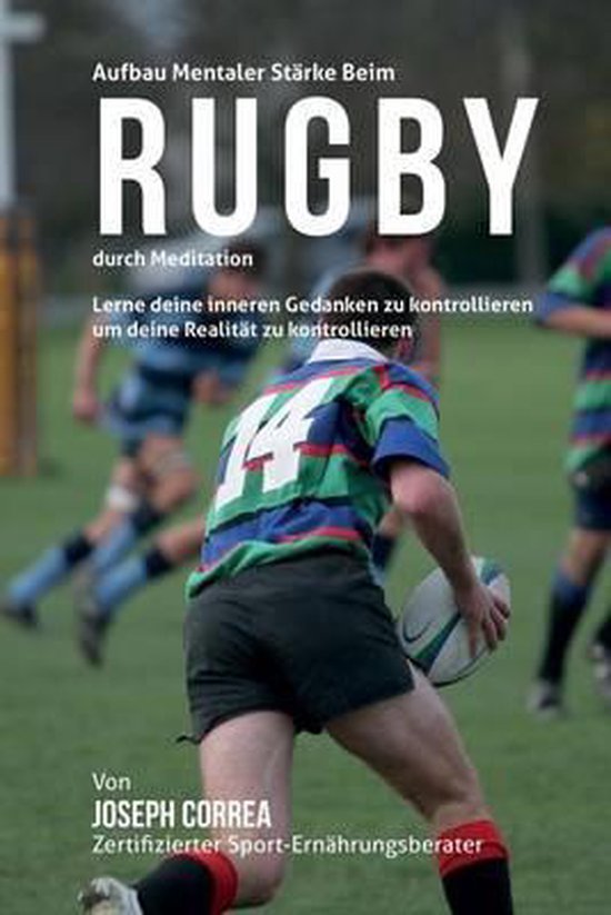 Aufbau mentaler Starke beim Rugby durch Meditation: Lerne de ... - cover