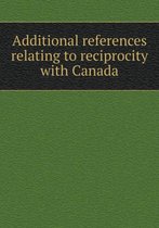 Additional references relating to reciprocity with Canada