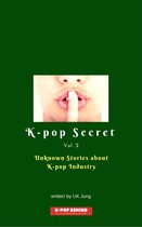 Kpop Secret 2 - Unknown Stories About K-pop Industry
