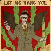 Let Me Hang You (LP)