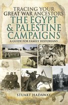 Tracing Your Ancestors - Tracing Your Great War Ancestors: The Egypt & Palestine Campaigns