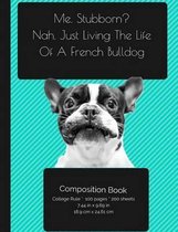 French BullDog - Living The Life Composition Notebook