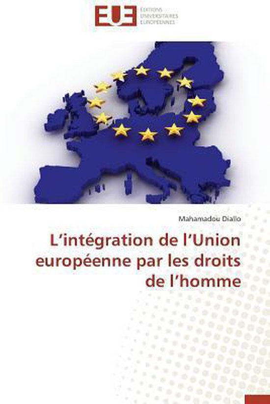 Omn Univ Europ L Int Gration De L Union Europ Enne Par Les Droits De L Homme Bol Com