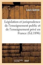 Sciences Sociales- L�gislation Et Jurisprudence de l'Enseignement Public Et de l'Enseignement Priv� En France