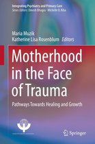 Integrating Psychiatry and Primary Care - Motherhood in the Face of Trauma